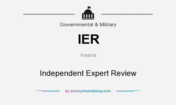 What does IER mean? It stands for Independent Expert Review