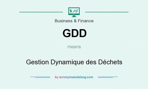What does GDD mean? It stands for Gestion Dynamique des Déchets
