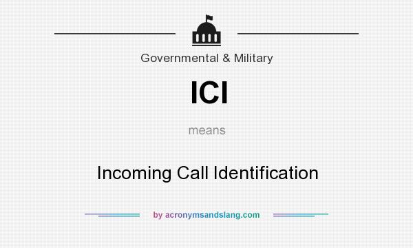 What does ICI mean? It stands for Incoming Call Identification