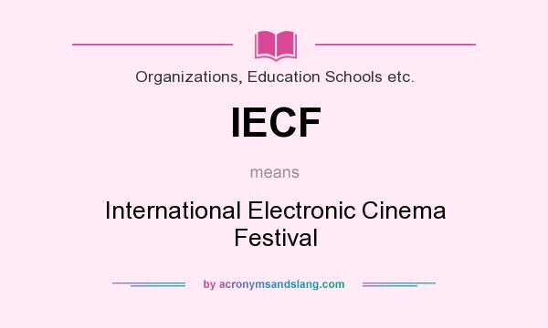 What does IECF mean? It stands for International Electronic Cinema Festival