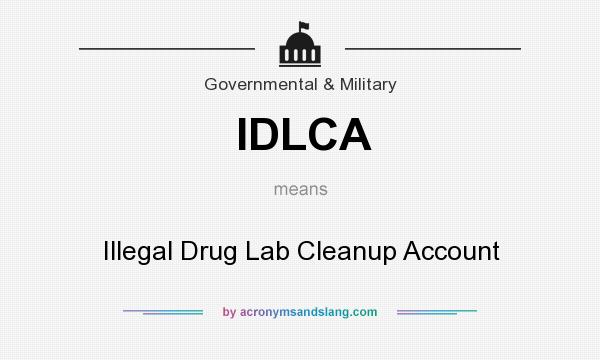 What does IDLCA mean? It stands for Illegal Drug Lab Cleanup Account