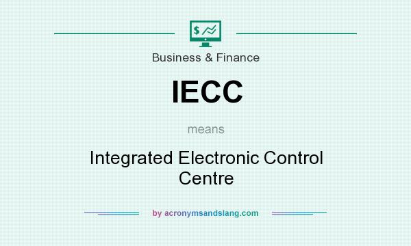 What does IECC mean? It stands for Integrated Electronic Control Centre