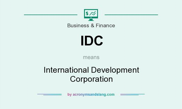 What does IDC mean? It stands for International Development Corporation