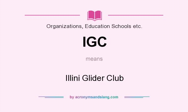 What does IGC mean? It stands for Illini Glider Club