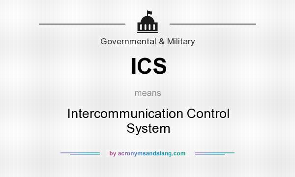 What does ICS mean? It stands for Intercommunication Control System