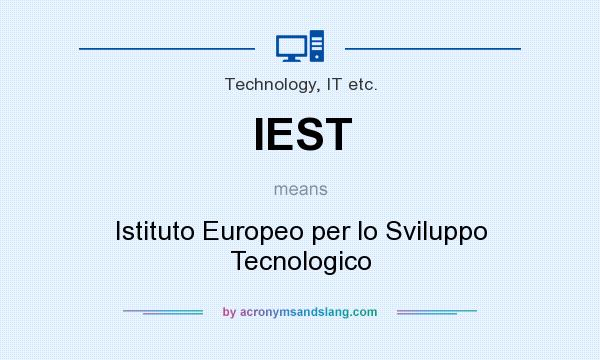 What does IEST mean? It stands for Istituto Europeo per lo Sviluppo Tecnologico