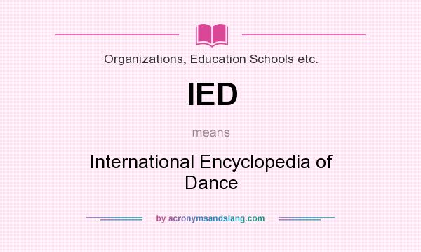 What does IED mean? It stands for International Encyclopedia of Dance