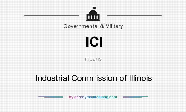 What does ICI mean? It stands for Industrial Commission of Illinois