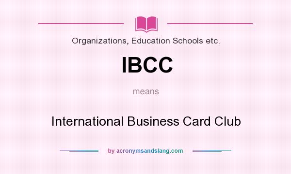 What does IBCC mean? It stands for International Business Card Club