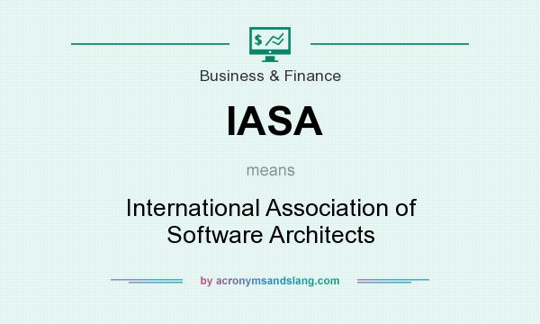 What does IASA mean? It stands for International Association of Software Architects