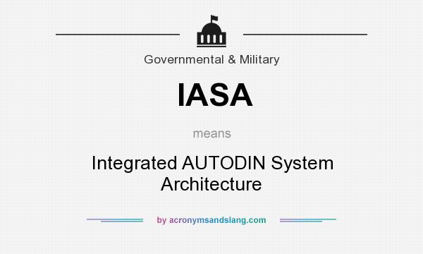 What does IASA mean? It stands for Integrated AUTODIN System Architecture