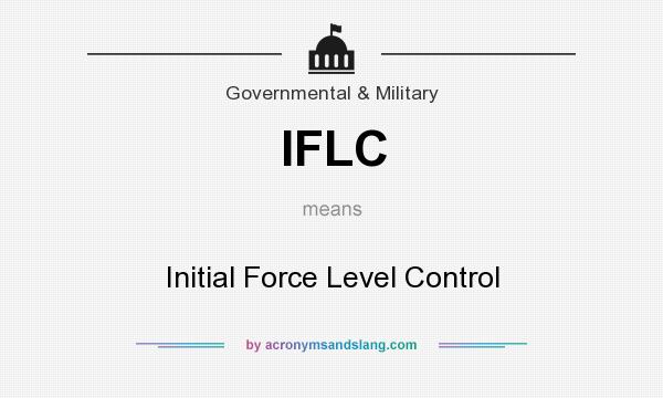 What does IFLC mean? It stands for Initial Force Level Control