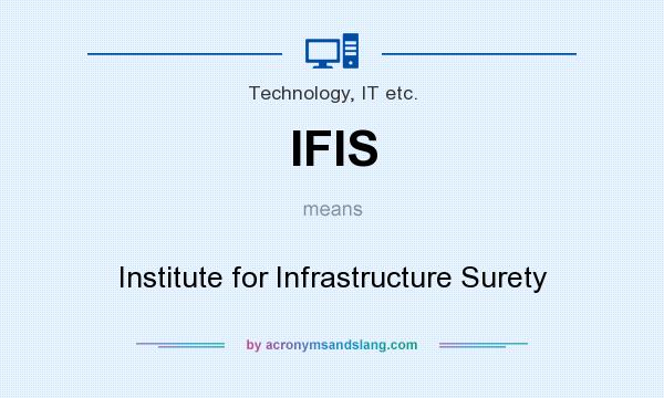 What does IFIS mean? It stands for Institute for Infrastructure Surety