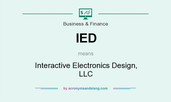 What does IED mean? It stands for Interactive Electronics Design, LLC