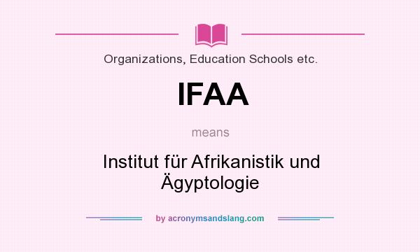 What does IFAA mean? It stands for Institut für Afrikanistik und Ägyptologie