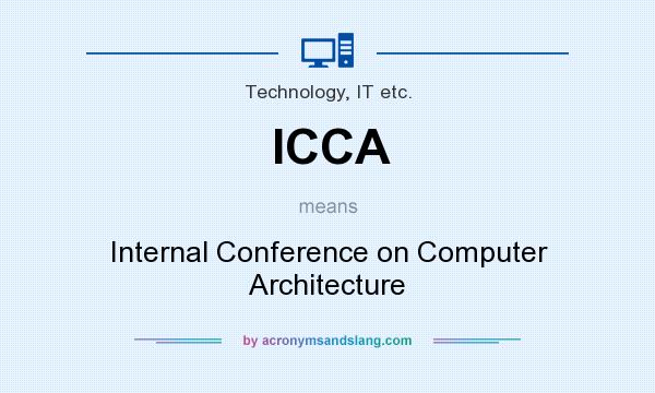 What does ICCA mean? It stands for Internal Conference on Computer Architecture