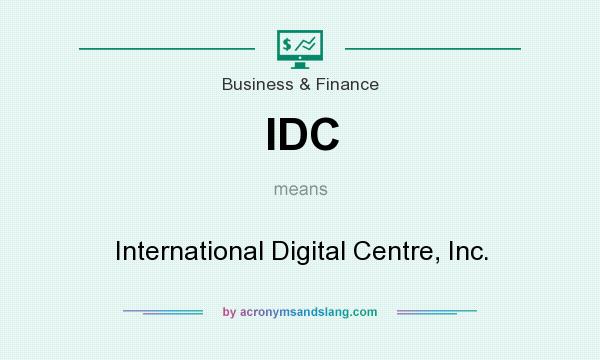 What does IDC mean? It stands for International Digital Centre, Inc.