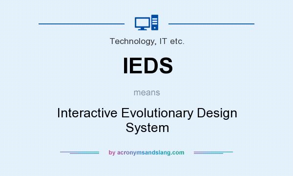 What does IEDS mean? It stands for Interactive Evolutionary Design System