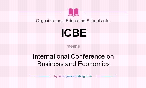 What does ICBE mean? It stands for International Conference on Business and Economics