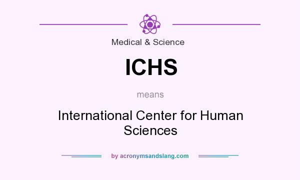 What does ICHS mean? It stands for International Center for Human Sciences