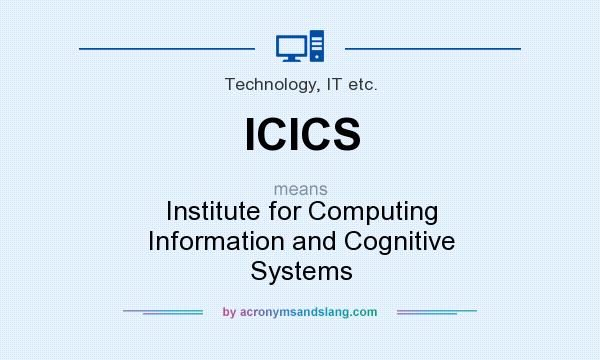 What does ICICS mean? It stands for Institute for Computing Information and Cognitive Systems