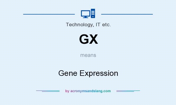 What does GX mean? It stands for Gene Expression