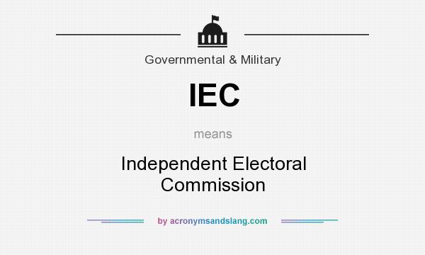What does IEC mean? It stands for Independent Electoral Commission