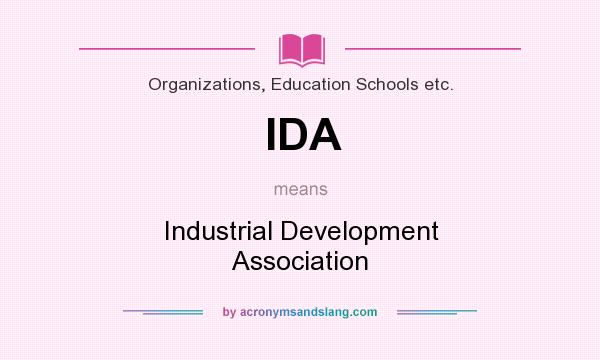 What does IDA mean? It stands for Industrial Development Association