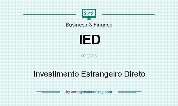 What does IED mean? It stands for Investimento Estrangeiro Direto