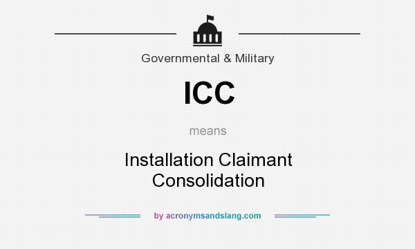 What does ICC mean? It stands for Installation Claimant Consolidation