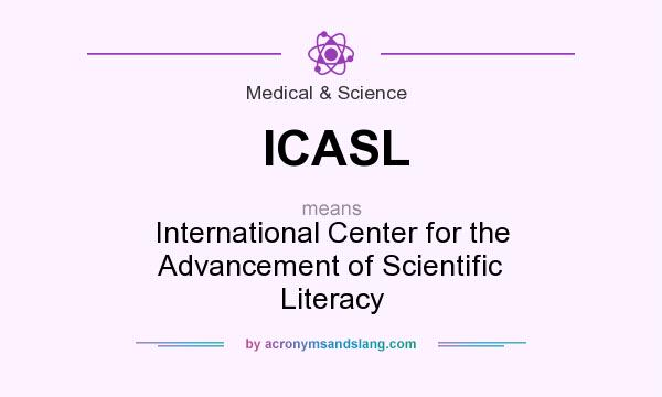 What does ICASL mean? It stands for International Center for the Advancement of Scientific Literacy