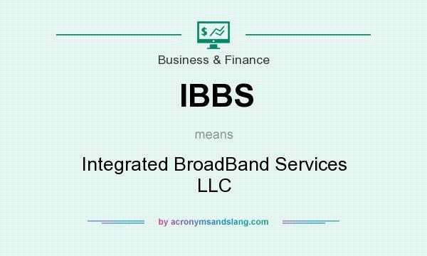 What does IBBS mean? It stands for Integrated BroadBand Services LLC