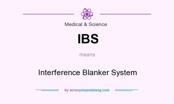 What does IBS mean? It stands for Interference Blanker System