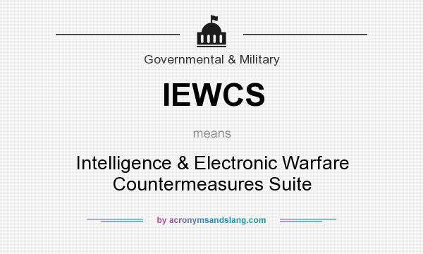 What does IEWCS mean? It stands for Intelligence & Electronic Warfare Countermeasures Suite