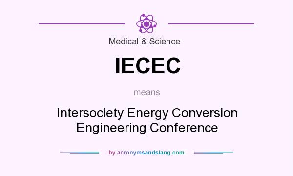 What does IECEC mean? It stands for Intersociety Energy Conversion Engineering Conference