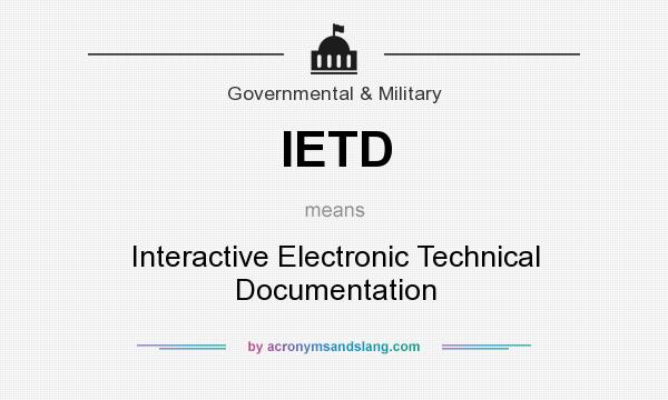 What does IETD mean? It stands for Interactive Electronic Technical Documentation