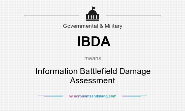 What does IBDA mean? It stands for Information Battlefield Damage Assessment