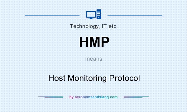 What does HMP mean? It stands for Host Monitoring Protocol
