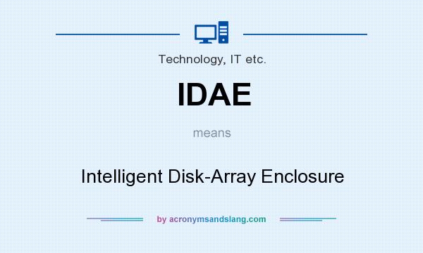 What does IDAE mean? It stands for Intelligent Disk-Array Enclosure
