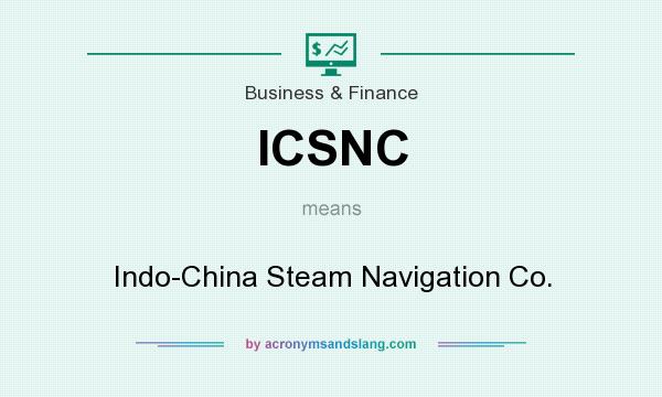 What does ICSNC mean? It stands for Indo-China Steam Navigation Co.