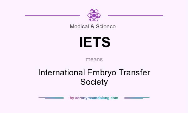 What does IETS mean? It stands for International Embryo Transfer Society