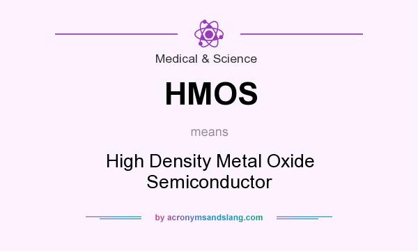 What does HMOS mean? It stands for High Density Metal Oxide Semiconductor
