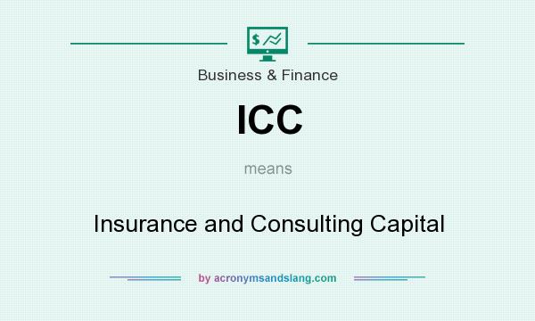 What does ICC mean? It stands for Insurance and Consulting Capital