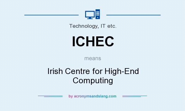 What does ICHEC mean? It stands for Irish Centre for High-End Computing