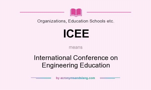 What does ICEE mean? It stands for International Conference on Engineering Education