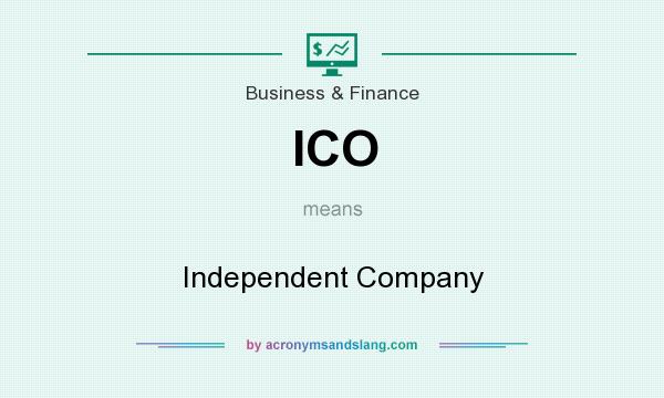 What does ICO mean? It stands for Independent Company