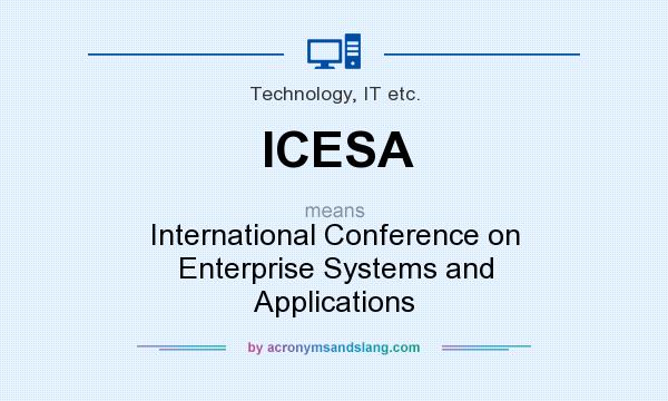 What does ICESA mean? It stands for International Conference on Enterprise Systems and Applications