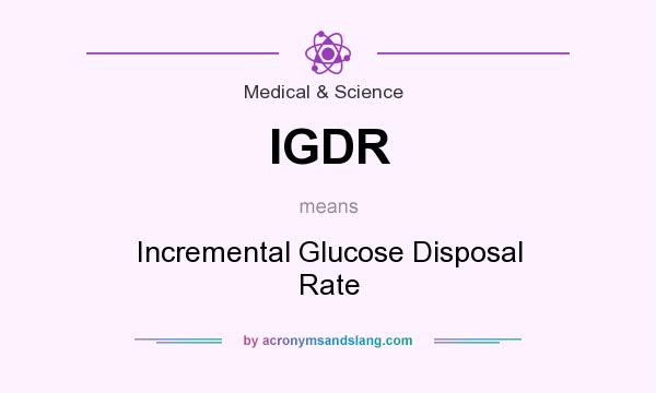 What does IGDR mean? It stands for Incremental Glucose Disposal Rate