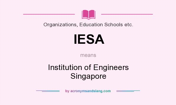 What does IESA mean? It stands for Institution of Engineers Singapore