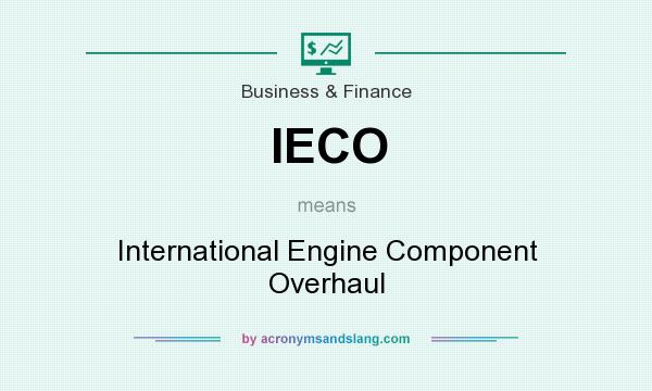 What does IECO mean? It stands for International Engine Component Overhaul